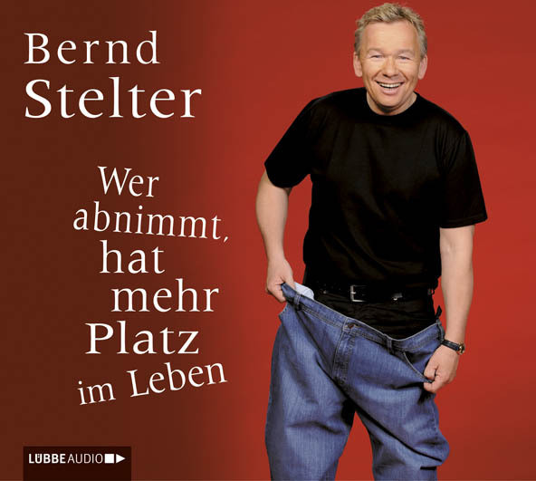 Bernd Stelter - Wer abnimmt, hat mehr Platz im Leben