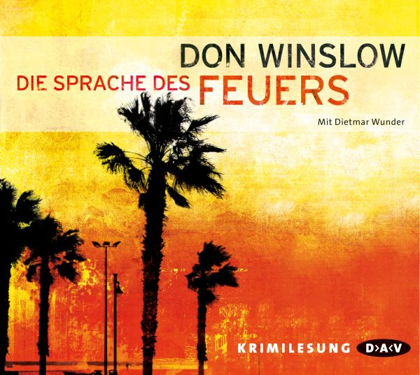 Don Winslow - Die Sprache des Feuers