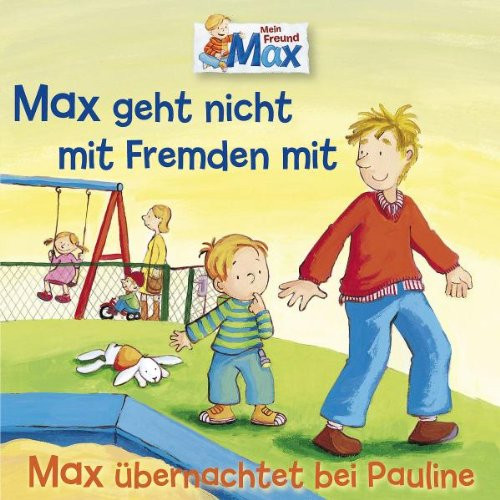 Max 02: Max geht nicht mit Fremden mit / Max übernachtet...