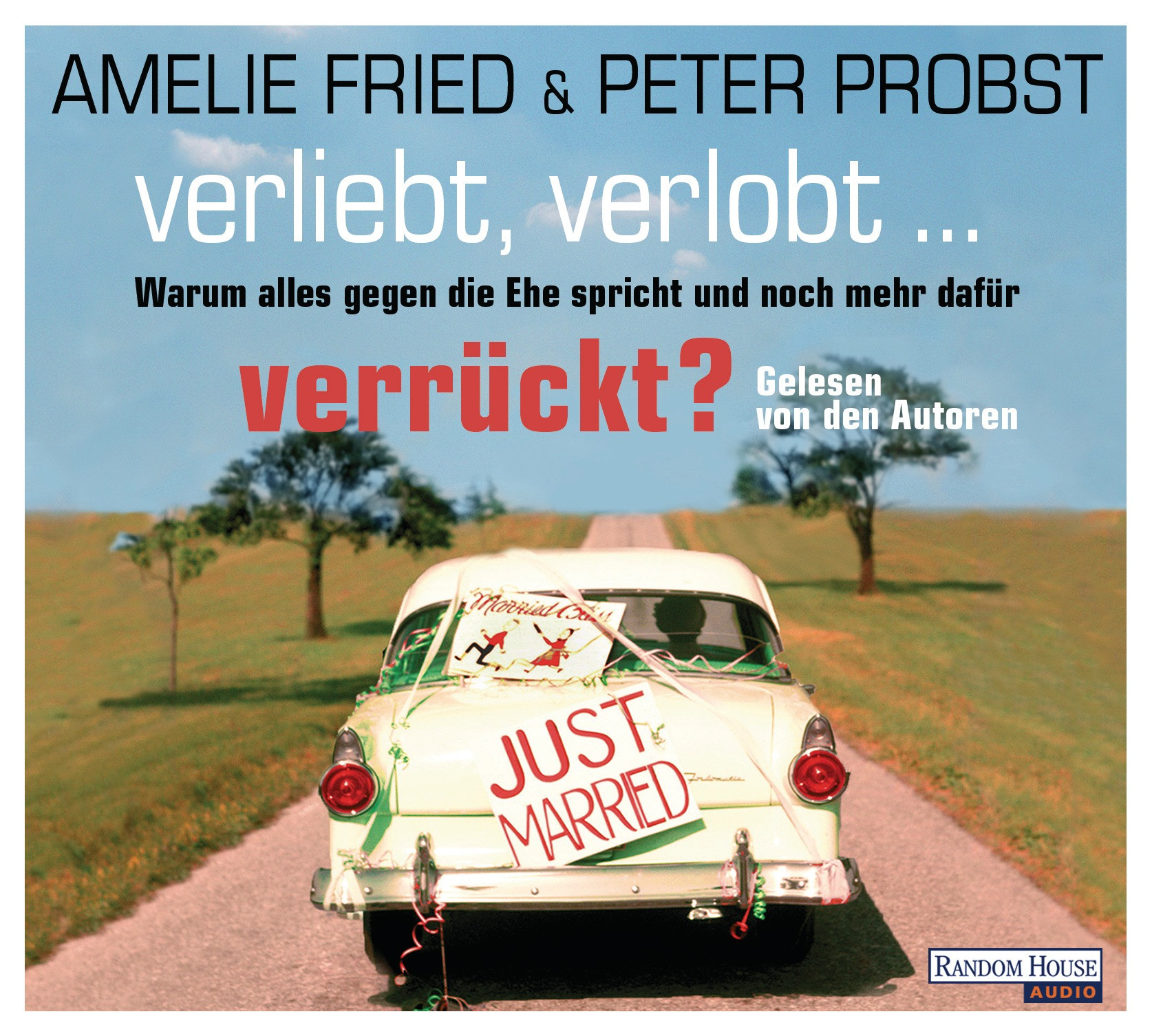 Amelie Fried, Peter Probst - Verliebt, verlobt - verrückt?