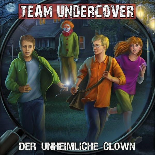Team Undercover 06 Der unheimliche Clown