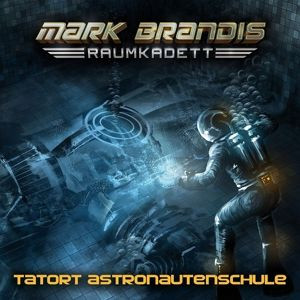 Mark Brandis - Raumkadett 03: Tatort Astronautenschule