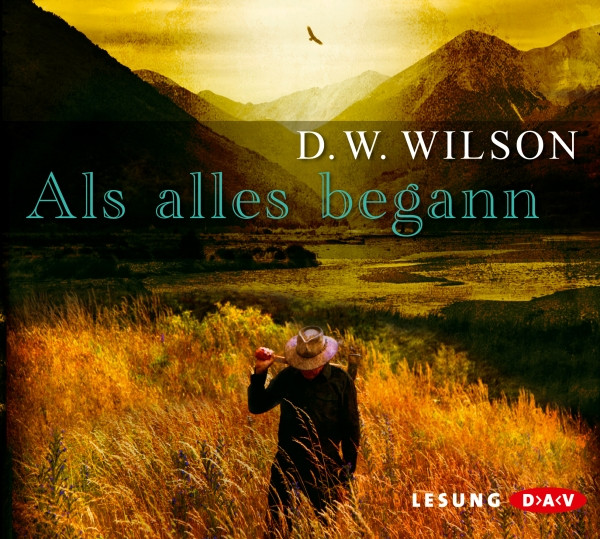 D.W. Wilson - Als alles begann