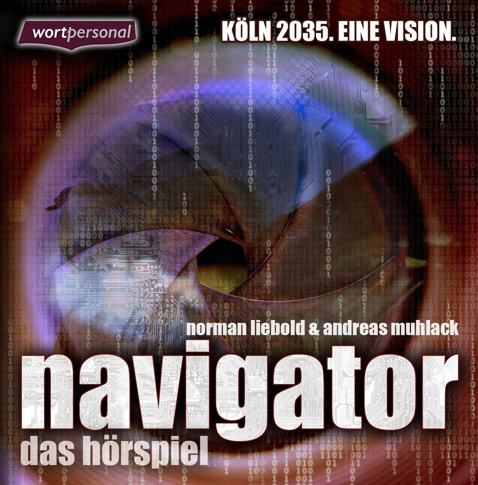 Navigator - Das Hörspiel - Köln 2035. Eine Vision