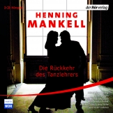 Henning Mankell - Die Rückkehr des Tanzlehrers Hörspiel