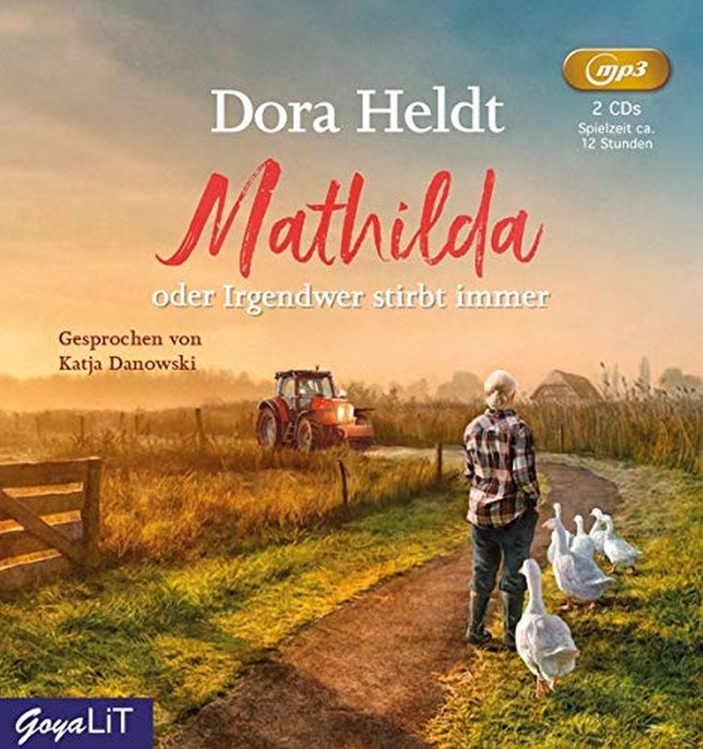 Dora Heldt - Mathilda oder Irgendwer stirbt immer (Ungekürzte Lesung)
