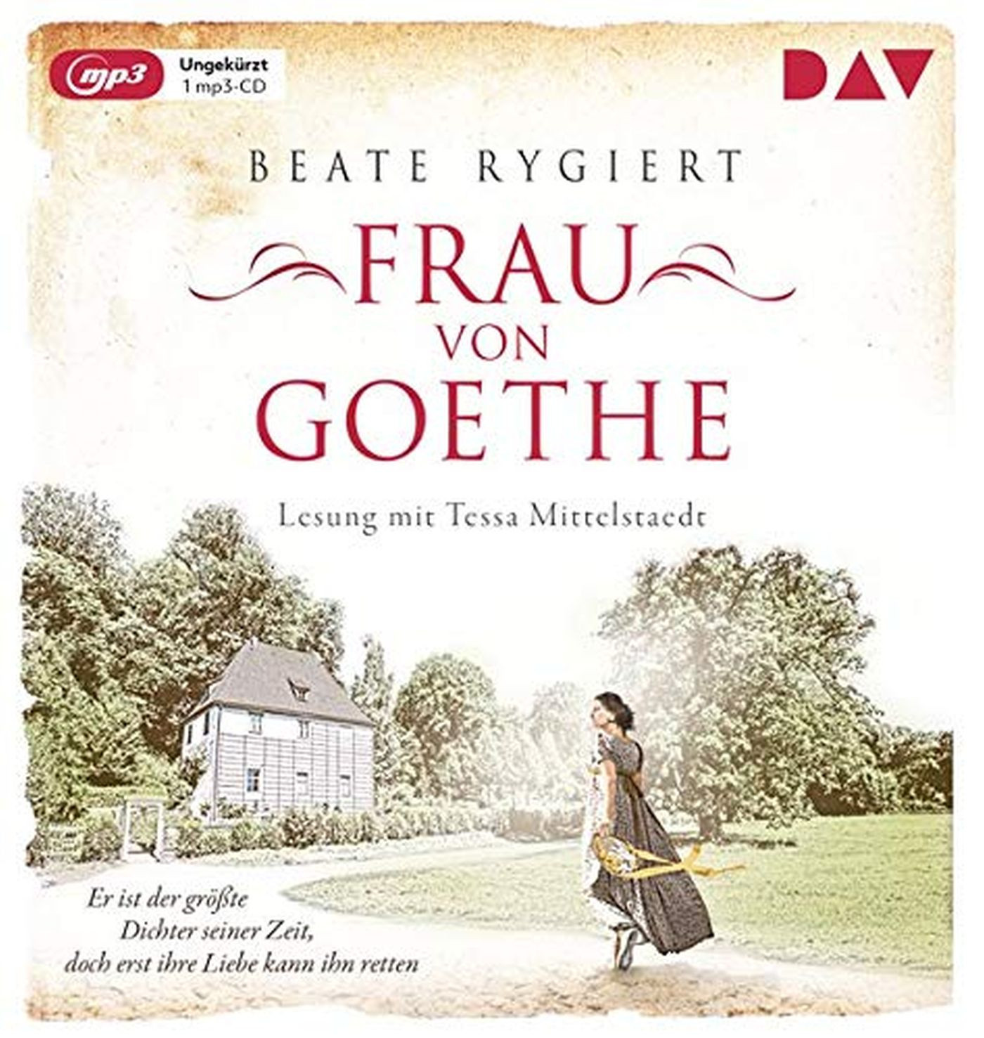 Beate Rygiert  - Frau von Goethe. Er ist der größte Dichter seiner Zeit, doch erst ihre Liebe kann ihn retten