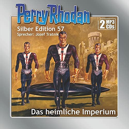 Perry Rhodan Silber Edition 57 Das heimliche Imperium (2 mp3-CDs)