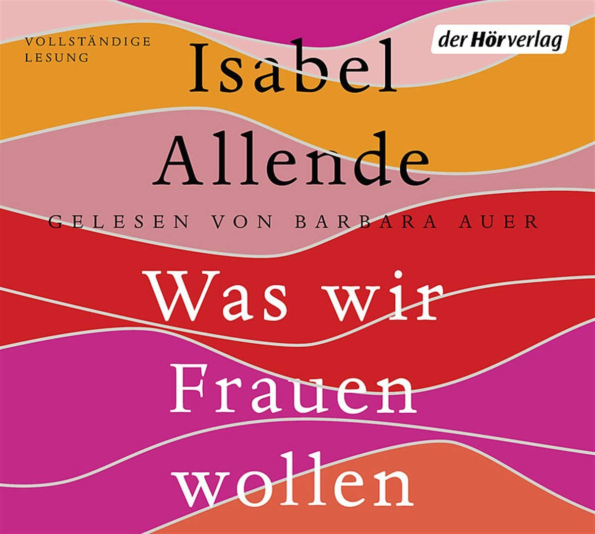 Isabel Allende - Was wir Frauen wollen