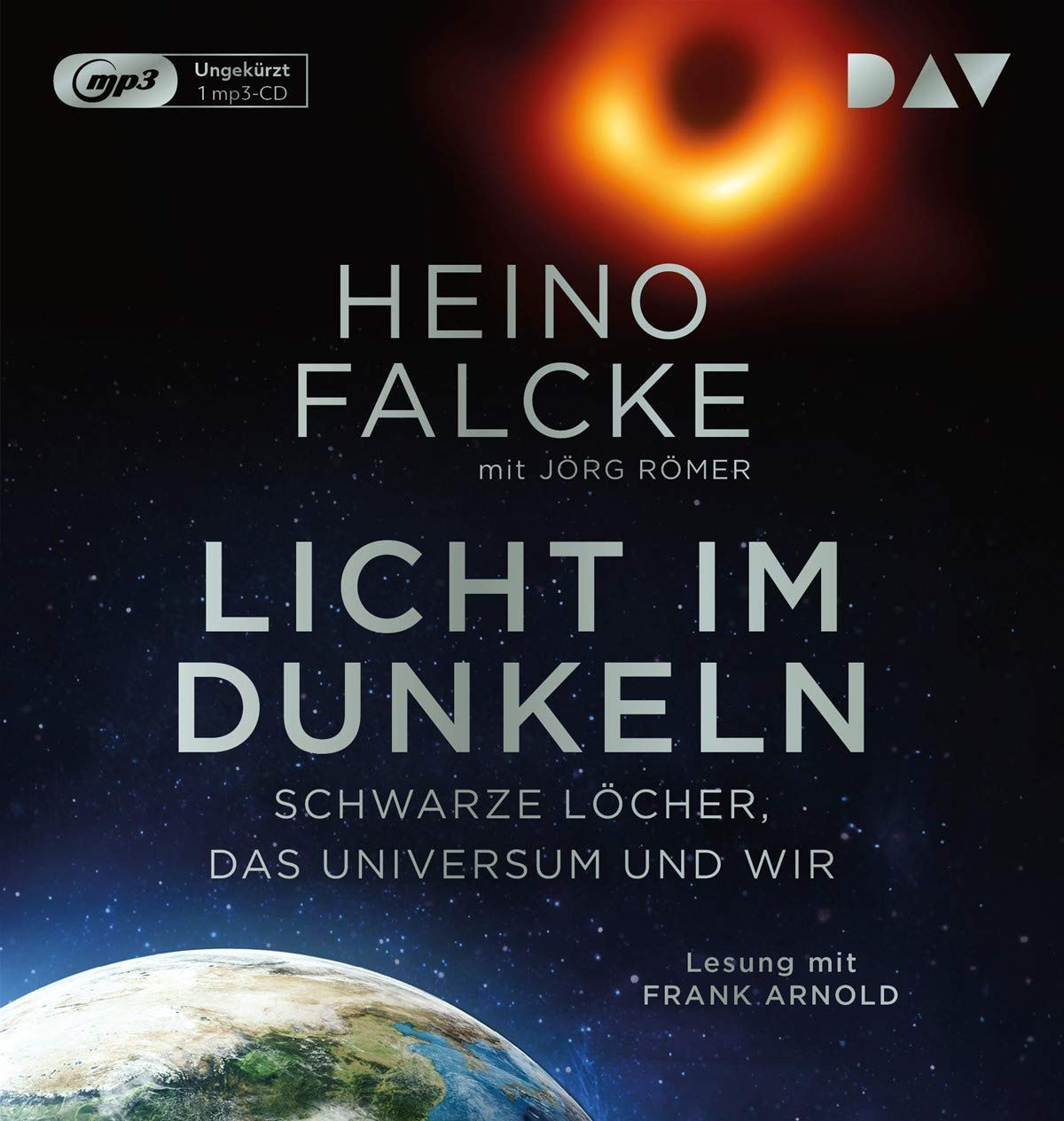 Heino Falcke - Licht im Dunkeln. Schwarze Löcher, das Universum und wir