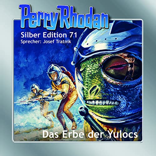 Perry Rhodan Silber Edition 71 Das Erbe der Yulocs