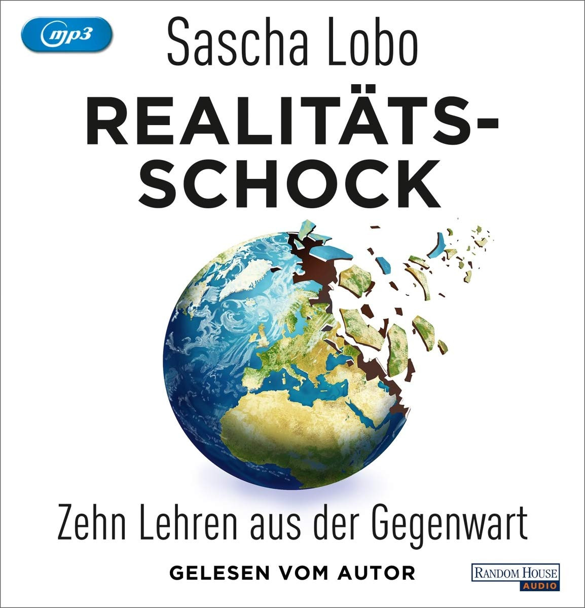 Sascha Lobo - Realitätsschock: Zehn Lehren aus der Gegenwart