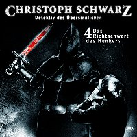 Christoph Schwarz Folge 4 - Das Richtschwert des Henkers