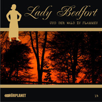Lady Bedfort 14 und der Wald in Flammen