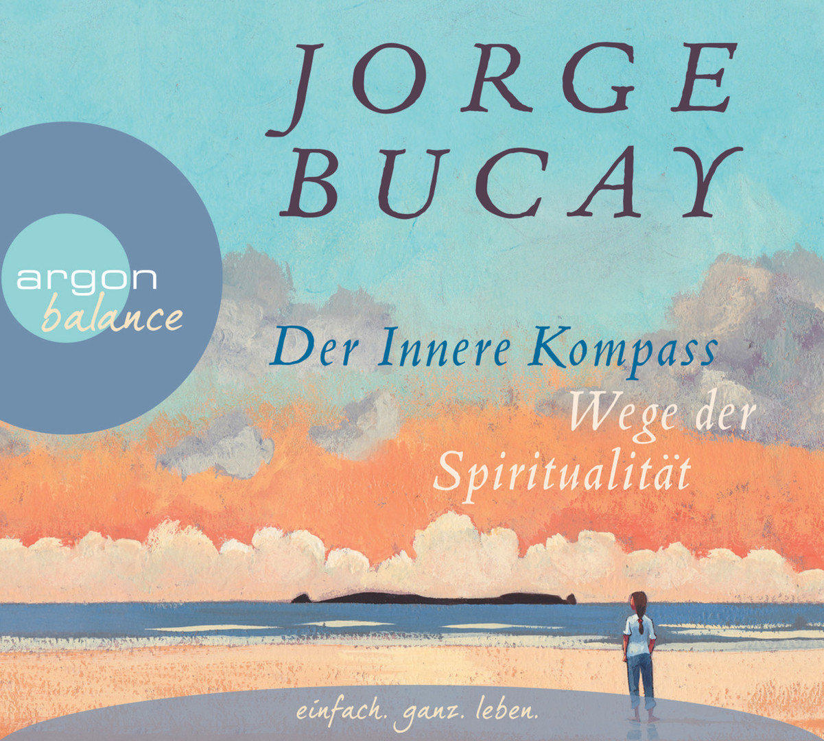 Jorge Bucay - Der innere Kompass: Wege der Spiritualität