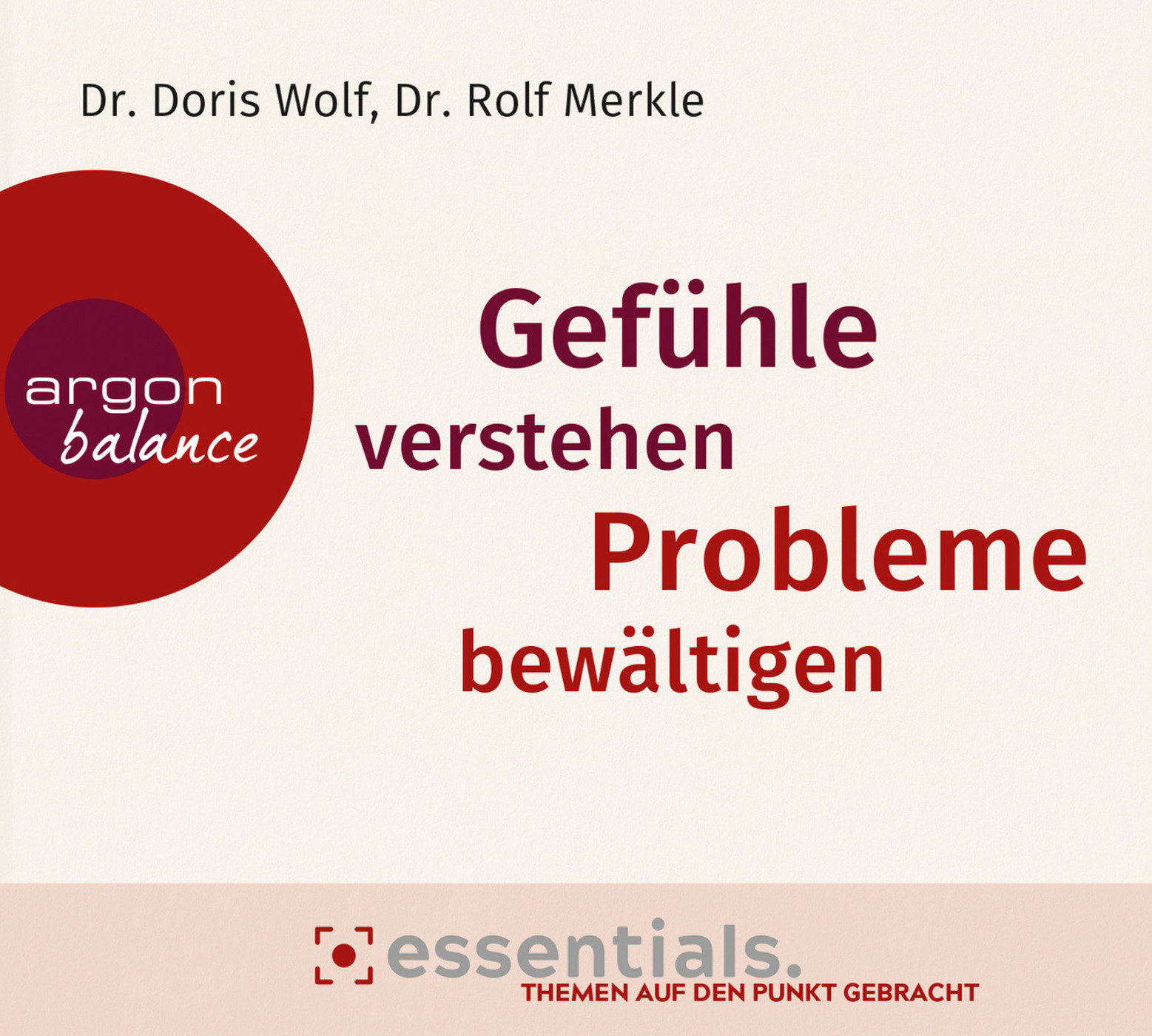 Dr. Doris Wolf - Gefühle verstehen, Probleme bewältigen