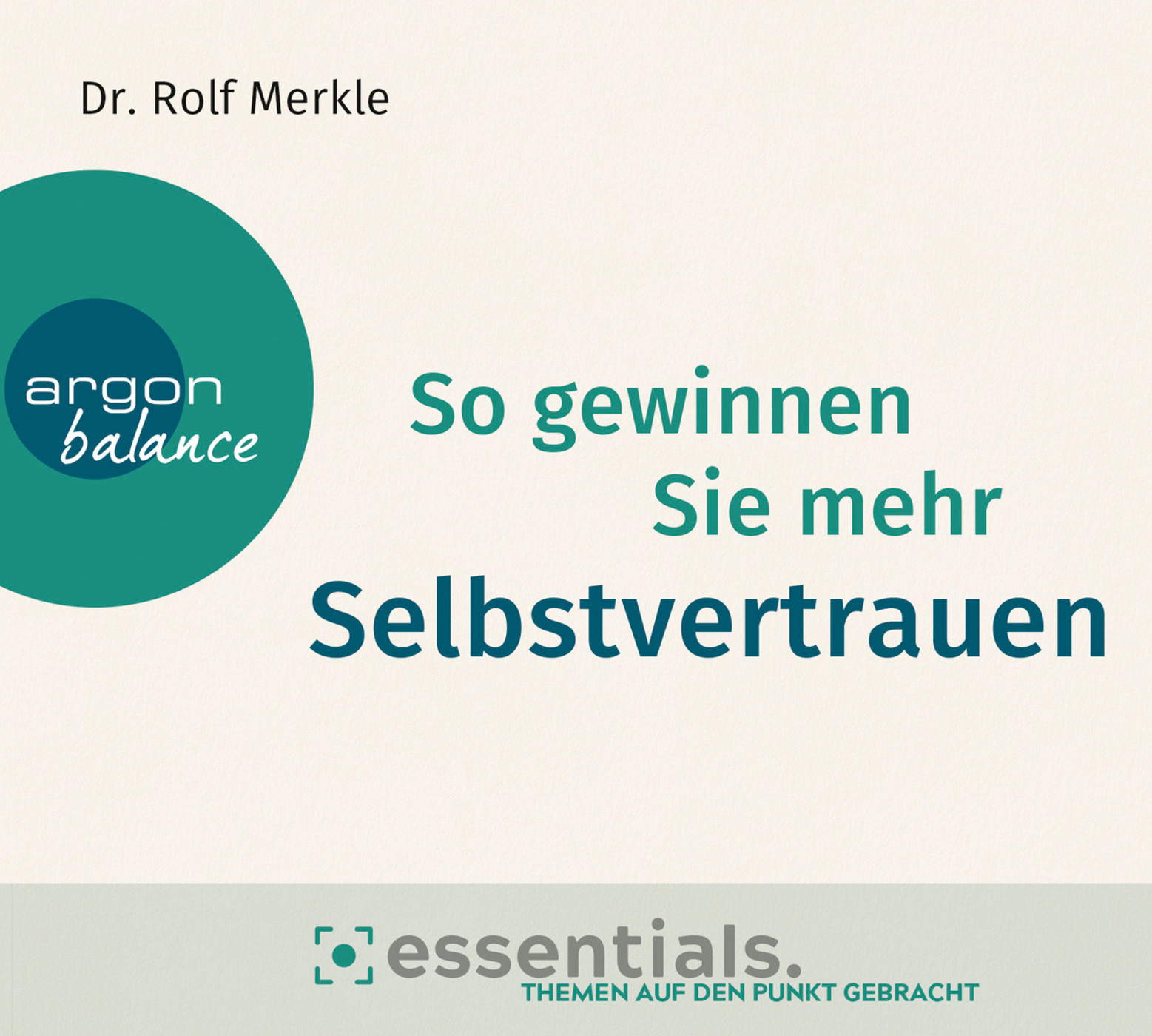 Dr. Rolf Merkle - So gewinnen Sie mehr Selbstvertrauen