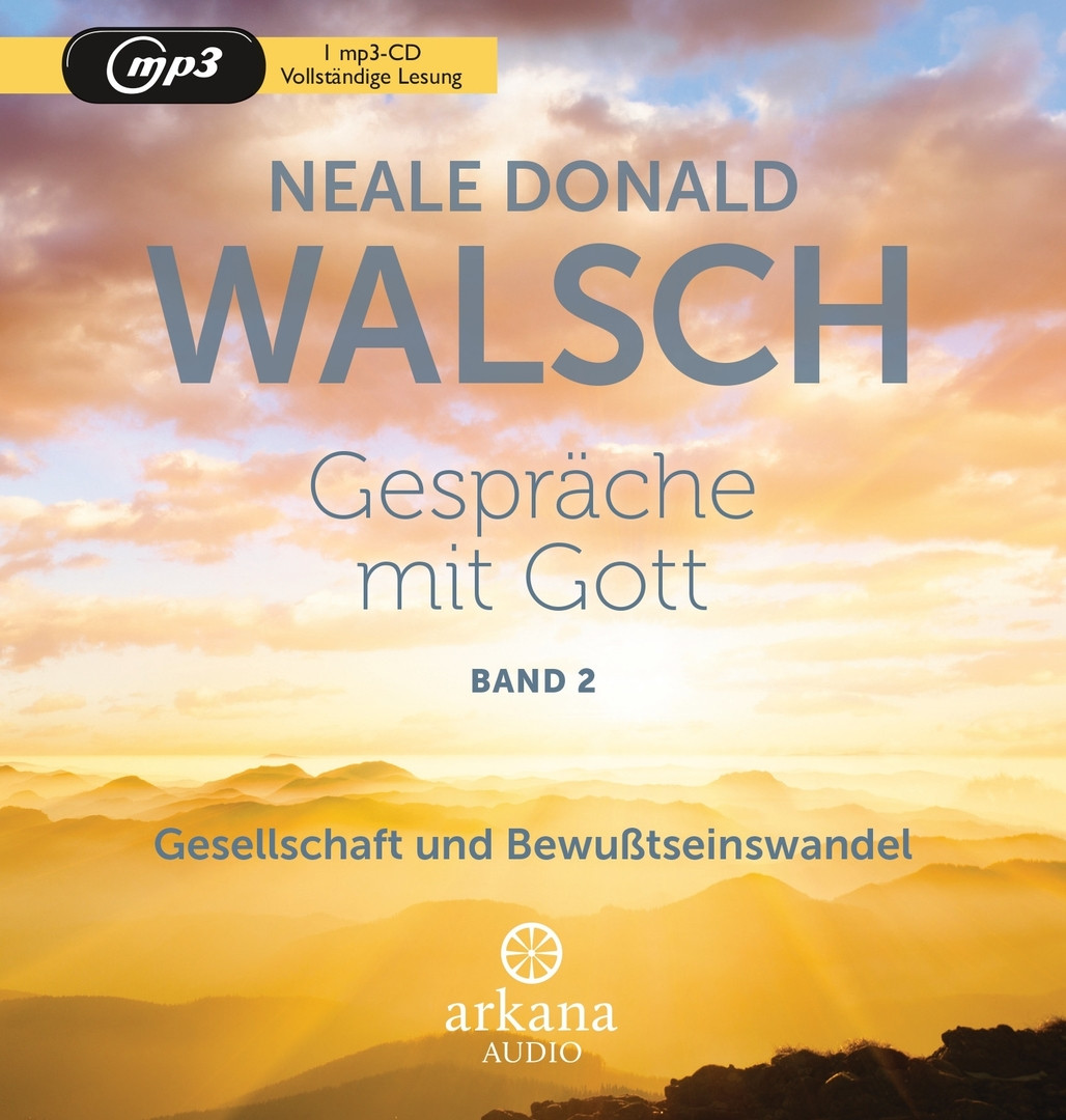 Neale Donald Walsch - Gespräche mit Gott - Band 2: Gesellschaft und Bewusstseinswandel