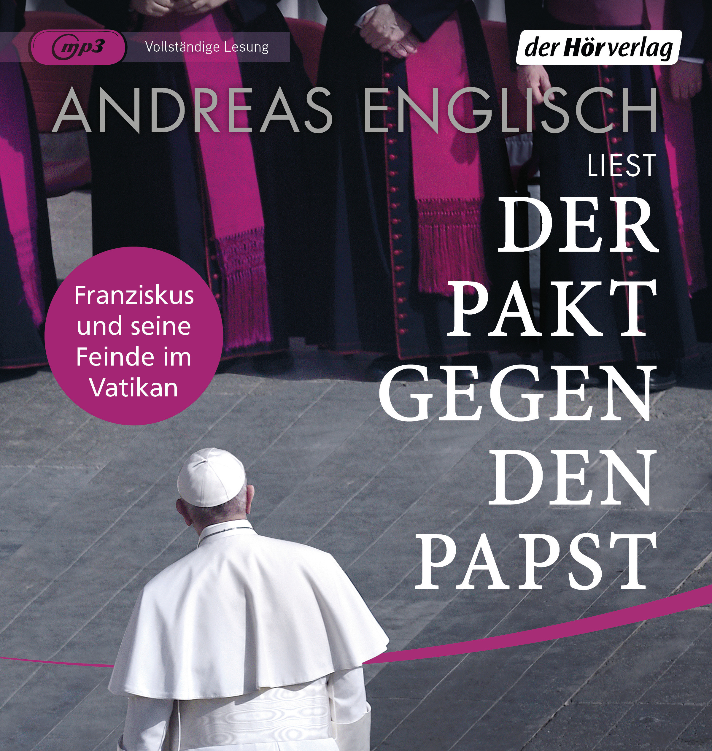 Andreas Englisch - Der Pakt gegen den Papst: Franziskus und seine Feinde im Vatikan