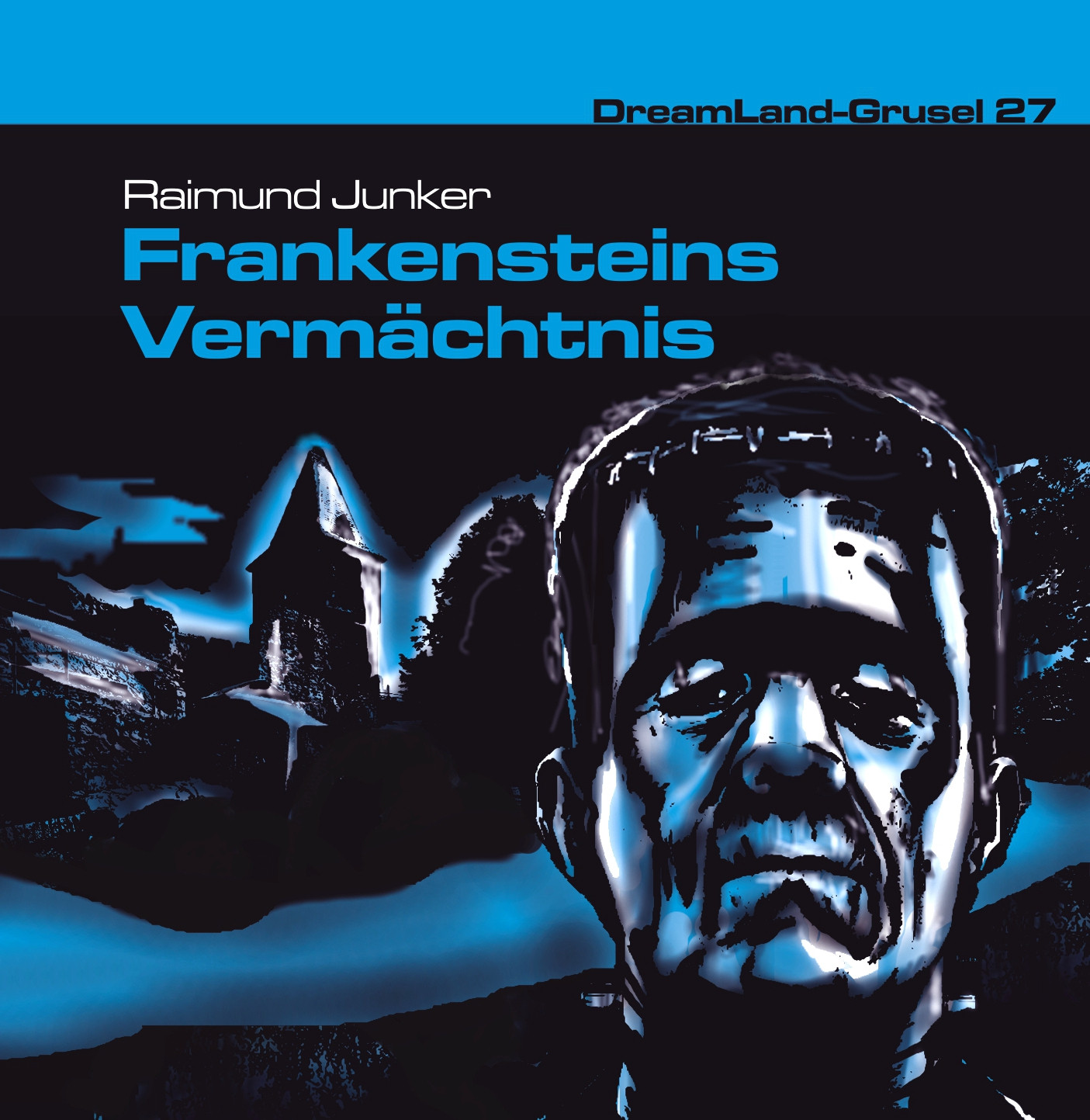 DreamLand Grusel - 27 - Frankensteins Vermächtnis