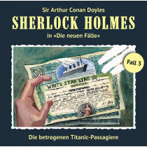 Sherlock Holmes: Die neuen Fälle 03: Die betrogenen Titanic-Pass
