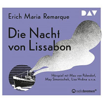 Erich Maria Remarque - Die Nacht von Lissabon (Hörspiel)