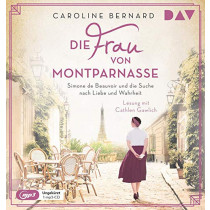 Caroline Bernard - Die Frau von Montparnasse. Simone de Beauvoir und die Suche nach Liebe und Wahrheit
