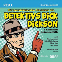 Pidax Hörspiel Klassiker - Die haarsträubenden Abenteuer des Detektivs Dick Dickson