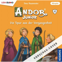 Andor Junior 04 Die Spur aus der Vergangenheit - Hörspiel