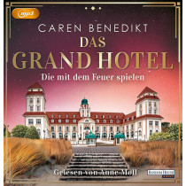 Das Grand Hotel - Die mit dem Feuer spielen (Die Grand-Hotel-Saga, Band 2)