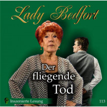 Lady Bedfort - Folge 113: Der fliegende Tod (Inszenierte Lesung)