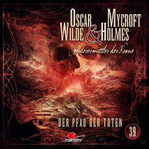 Oscar Wilde & Mycroft Holmes - Folge 39: Der Pfad der Toten