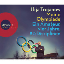 Ilija Trojanow - Meine Olympiade
