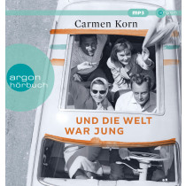Carmen Korn - Und die Welt war jung