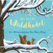 Kallie George - Das kleine Waldhotel – Ein Winterwunder für Mona Maus