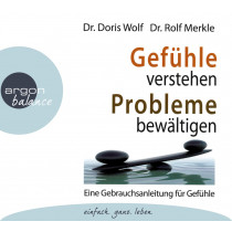 Doris Wolf, Rolf Merkle - Gefühle verstehen, Probleme bewältigen. Eine Gebrauchsanleitung für Gefühle