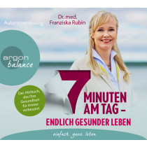 Dr. med. Franziska Rubin - 7 Minuten am Tag – endlich gesünder leben