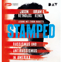 Jason Reynolds, Ibram X. Kendi - Stamped – Rassismus und Antirassismus in Amerika