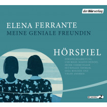 Elena Ferrante - Meine geniale Freundin - Das Hörspiel