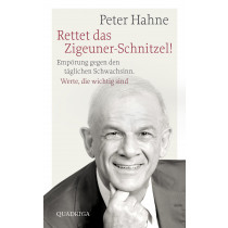 Peter Hahne - Rettet das Zigeuner-Schnitzel! - Empörung gegen den täglichen Schwachsinn. Werte, die wichtig sind