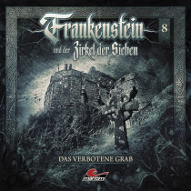Frankenstein und der Zirkel der Sieben - Folge 08: Das verbotene Grab