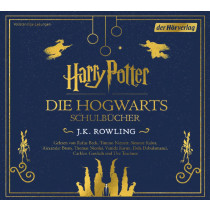 J.K. Rowling - Hogwarts Schulbücher - Inszenierte Lesung