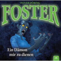 Foster - Folge 06: Ein Dämon mir zu dienen