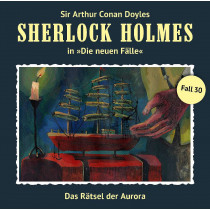 Sherlock Holmes-Neue Fälle 30: Das Rätsel der Aurora
