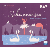 Peter Tschaikowski - Schwanensee: Hörspiel mit dem WDR Sinfonieorchester Köln