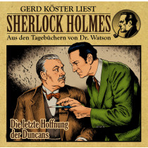 Sherlock Holmes - Aus den Tagebüchern von Dr. Watson: Die letzte Hoffung der Duncans