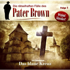 Die rätselhaften Fälle des Pater Brown 01 Das blaue Kreuz