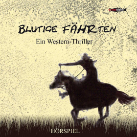 Blutige Fährten - Western-Thriller-Hörspiel
