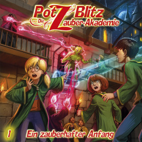 Potz Blitz - Die Zauber-Akademie 1: Ein zauberhafter Anfang