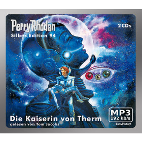 Perry Rhodan Silber Edition 94 Die Kaiserin von Therm (2 mp3 CD)